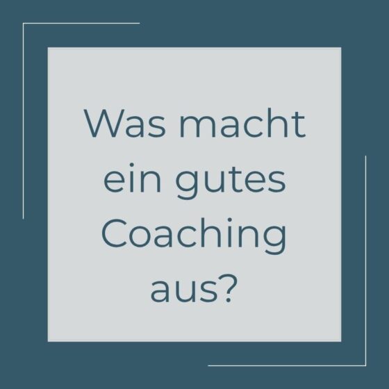 Titelbild mit Text "Was macht ein gutes Coaching aus"