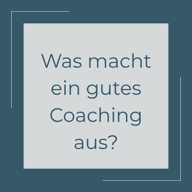 Titelbild mit Text "Was macht ein gutes Coaching aus"